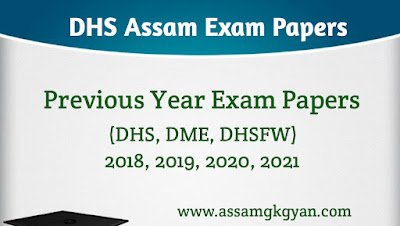 DHS Assam Previous Years Question Paper Download (DHS, DME, DHSFW) 2018, 2019, 2020, 2021